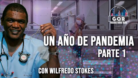 Aniversario del Covid 19 Parte 1 - Dr. Wilfredo Stokes en GQ Radio