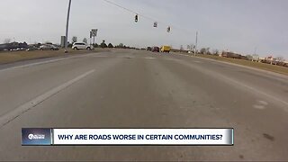 Why are roads worse in certain communities?