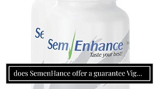 does SemenHance offer a guarantee VigRX Official Store Natural Male Enhancement