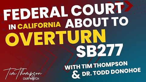 Federal Court in California about to overturn SB277