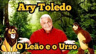 Ary Toledo: o leão e o urso 🦁🐻