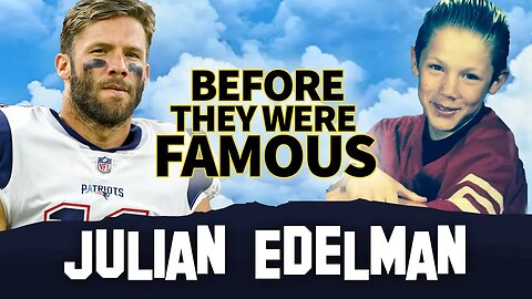 Julian Edelman | Before They Were Famous | NFL | New England Patriots 2019 MVP