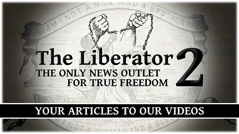 Announcing: The Liberator 2 News - Massive Collaboration For True Freedom By Education