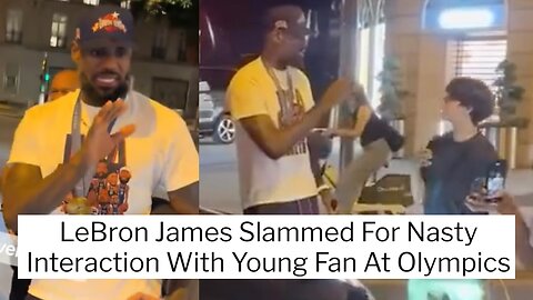 Lebron James SLAMMED For SNAPPING At Young Fan After Olympics, INSANE Story Comes Out In Defense