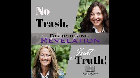 No Trash, Just Truth Podcast - Deciphering Revelation, Part 1