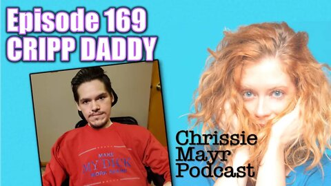 CMP 169 - Cripp Daddy Donavan - Living w/ Spinal Muscular Atrophy, Comedy, Cancel Attempts