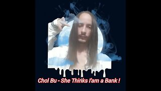 Chol Bu - She Thinks I'am a Bank ! #shortvideo #shorts