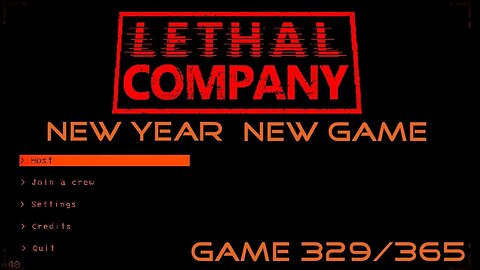 New Year, New Game, Game 329 of 365 (Lethal Company)