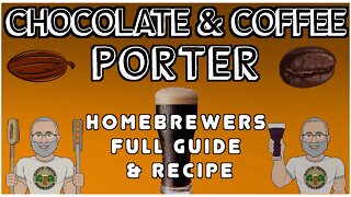 Chocolate Coffee Porter Homebrewers Recipe and Guide