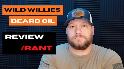 Reviewing Wild Willies Beard Oil