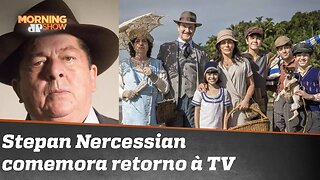 Stepan Nercessian comemora retorno à TV, em Éramos Seis