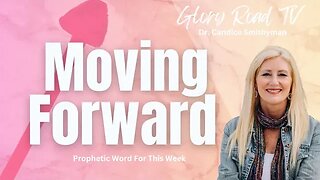 Moving Forward | Prophetic Word