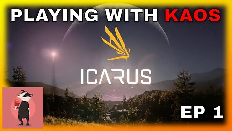 ICARUS | PLAYING WITH KAOS | EP1 #icarus #letsplay