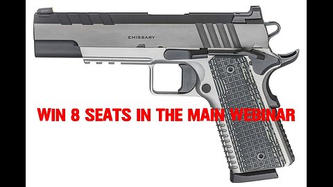 SPRINGFIELD ARMORY 1911 EMISSARY MINI #3 FOR 8 SEATS IN THE MAIN WEBINAR