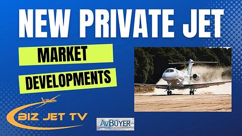 New Private Jet Market Developments