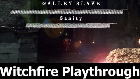 Witchfire Playthrough Pc 2k Part 11, Fought Sanity and Galley Slave at the Same time
