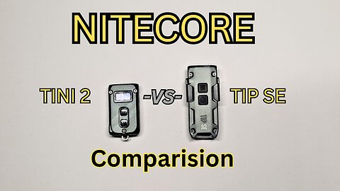 Nitecore Tini 2 -VS- Tip SE Comparison