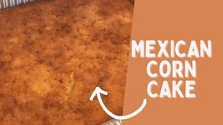 Mexican Corn Cake