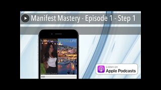 Manifest Mastery - Episode 1 - Step 1