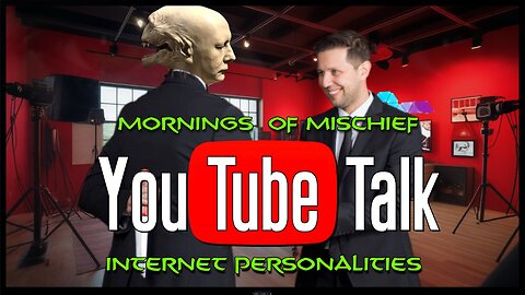 Mornings of Mischief YouTube Talk - Internet Personalities