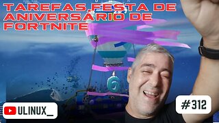 Tarefas Festa de aniversário de Fortnite | #EpicPartner:ULINUX