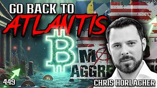 #449: Go Back To Atlantis | Chris Horlacher