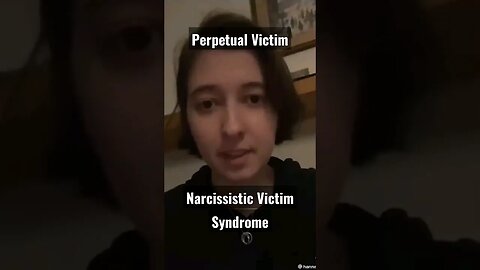 Perpetual Victimhood - Narcissistic Victim Syndrome - Victim Culture - Reaction