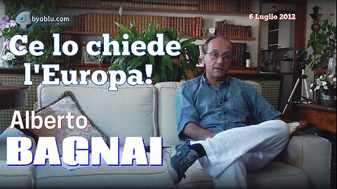 🔴 Alberto Bagnai: ce lo chiede l'Europa! (6 Luglio 2012)