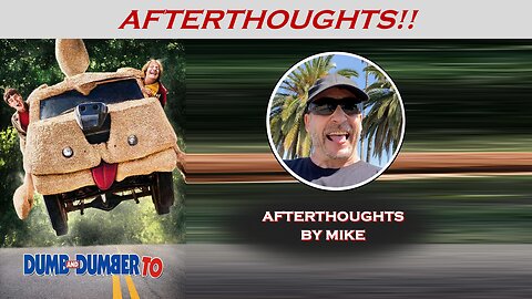 DUMB AND DUMBER TO (2014) -- Afterthoughts by Mike