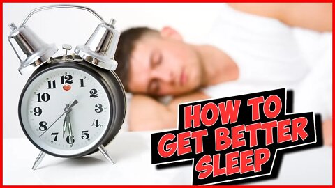 How to Get Better Sleep