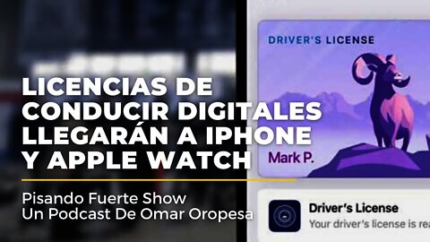 Omar Oropesa - Licencias De Conducir Digitales Llegarán A iPhone Y Apple Watch