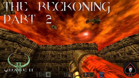 Quake 2 Remastered The Reckoning Play Through - Part 2