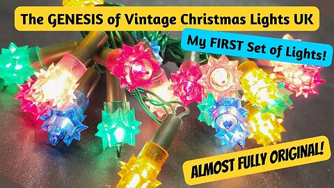The Genesis Set for the Vintage Christmas Lights UK Channel - My First Set of LIGHTS!