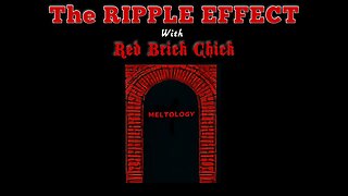 The RIPPLE EFFECT - ALL ABOUT BRICKS with MELTOLOGIST DEBORAH THE RED BRICK CHICK