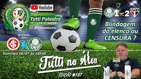 Tutti na Área #187 Palmeiras cai de rendimento após data Fifa e vê ano em xeque