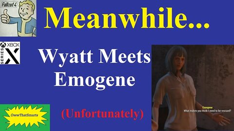 Fallout 4 (Vanilla) - Wyatt Meets Emogene