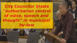 City Councilor blasts "authoritarianism" of proposed censorship by-law