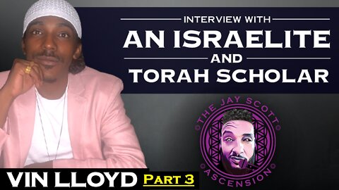 JSA: Vin Lloyd, Hebrew Israelite and Torah Scholar - Part 3