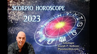 Scorpio 2023 Horoscope Overview - Astrologer Joseph P. Anthony