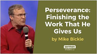 Perseverance: Finishing the Work That He Gives Us by Mike Bickle