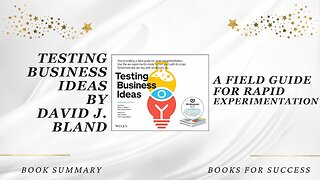 Testing Business Ideas: A Field Guide for Rapid Experimentation by David J. Bland. Book Summary