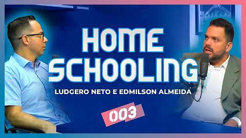 HOMESCHOOLING [+ Ludgero Neto e Edmilson Almeida] | CC Cast #03