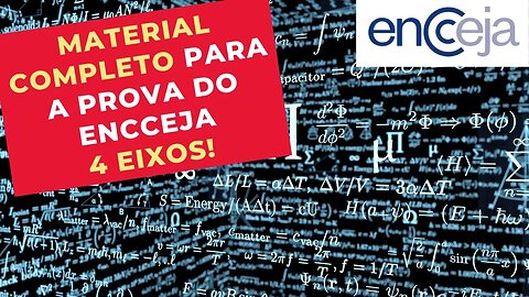 MATERIAL COMPLETO PARA A PROVA DO ENCCEJA - 4 EIXOS!