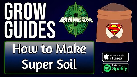How to Make Super Soil | Grow Guides, Episode 50