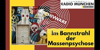 ArchivWare vom 23. Feb. 2022 - Im Bannstrahl der Massenpsychose@Radio München🙈