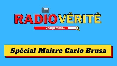 Radio Vérité - Spécial Maitre Carlo Brusa (Web journal)
