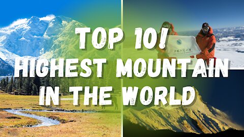 TOP 10 HIGHEST MOUNTAIN IN THE WORLD