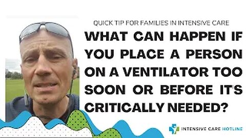 What can happen if you place a person on a ventilator too soon or before it's critically needed?