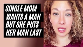 Should You Date A Single Mom? Part 7. Why You Shouldn't Date Single Moms