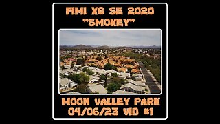 Fimi X8 SE 2020 Drone "Smokey" - Moon Valley Park - 04/06/23 Video #1